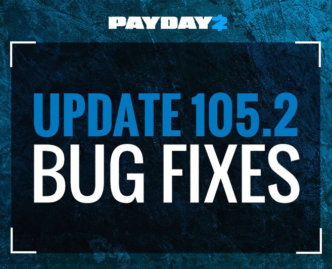 Payday 2 Update 105 2 Is Live Overkill Software